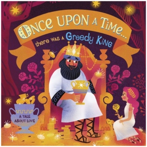 Once Upon A Time...there was a Greedy King
