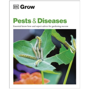 Grow Pests & Diseases: Essential Know-how and Expert Advice for Gardening Success