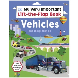 My Very Important Lift-the-Flap Book: Vehicles and Things That Go: With More Than 80 Flaps to Lift