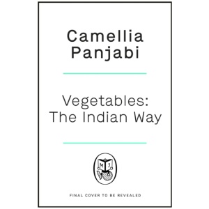 Vegetables: The Indian Way: A definitive collection of recipes from the simple to the special