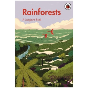 A Ladybird Book: Rainforests