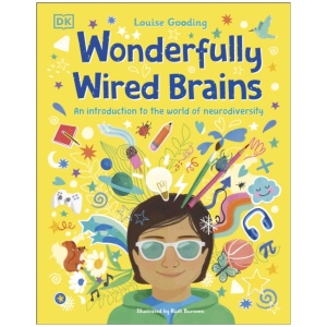 Wonderfully Wired Brains: An Introduction to the World of Neurodiversity