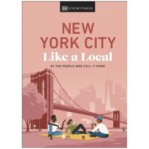 New York City Like a Local: By the People Who Call It Home