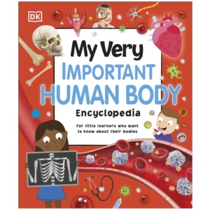 My Very Important Human Body Encyclopedia: For Little Learners Who Want to Know About Their Bodies