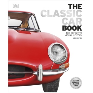 The Classic Car Book: The Definitive Visual History