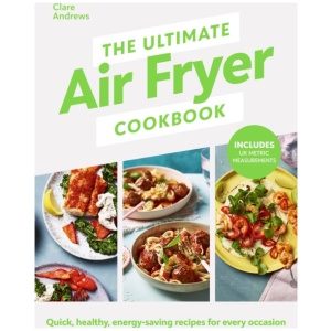 The Ultimate Air Fryer Cookbook