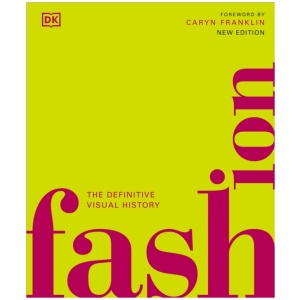 Fashion: The Definitive Visual History