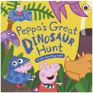 Peppa Pig: Peppa’s Great Dinosaur Hunt: A Lift-the-Flap Book