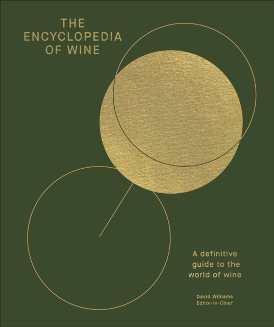 The Encyclopedia of Wine: A Definitive Guide to the World of Wine