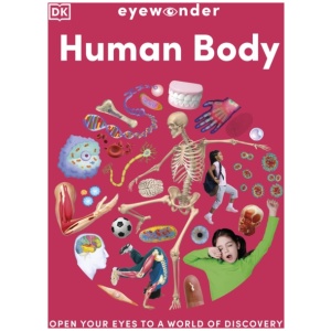 Eyewonder Human Body: Open Your Eyes to a World of Discovery