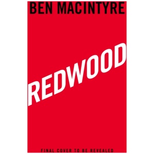 Redwood: The Untold Story of the Cold War's Most Extraordinary Spy