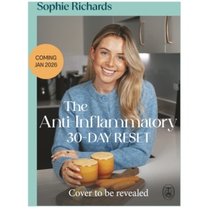 The Anti-Inflammatory 30-day Reset: Simple Steps to Transform Your Health for Good