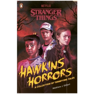 Stranger Things: Hawkins Horrors: A Collection of Terrifying Tales