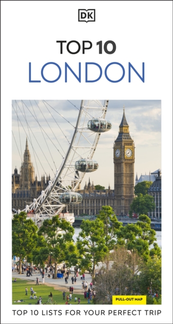 DK Top 10 London: Top 10 lists for your perfect trip, plus an all-weather folded map