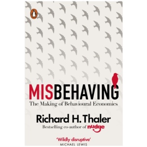 Misbehaving: The Making of Behavioural Economics
