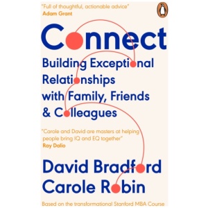Connect: Building Exceptional Relationships with Family, Friends and Colleagues