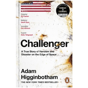 Challenger: A True Story of Heroism and Disaster on the Edge of Space