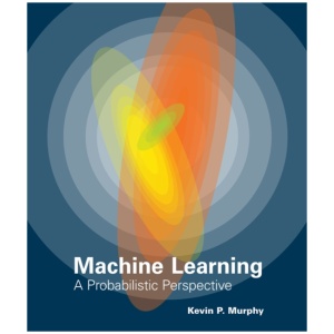 Machine Learning: A Probabilistic Perspective