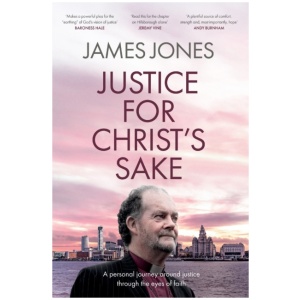 Justice for Christ's Sake: A Personal Journey Around Justice Through the Eyes of Faith