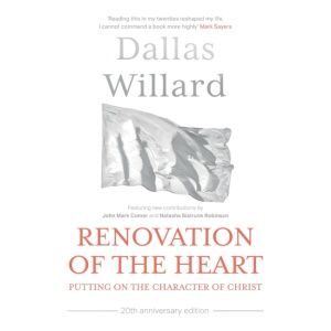 Renovation of the Heart (20th Anniversary Edition): Putting on the character of Christ