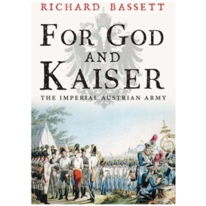 For God and Kaiser: The Imperial Austrian Army, 1619-1918