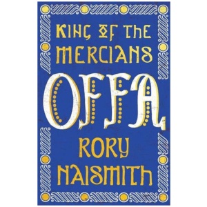 Offa: King of the Mercians