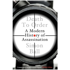 Death to Order: A Modern History of Assassination