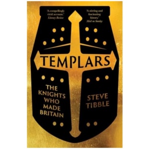 Templars: The Knights Who Made Britain