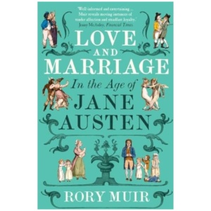 Love and Marriage in the Age of Jane Austen