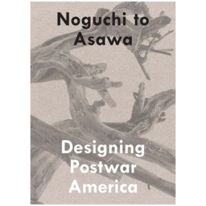 Noguchi to Asawa: Designing Postwar America