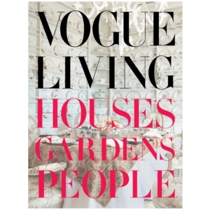 Vogue Living: Houses, Gardens, People