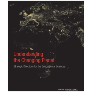 Understanding the Changing Planet: Strategic Directions for the Geographical Sciences