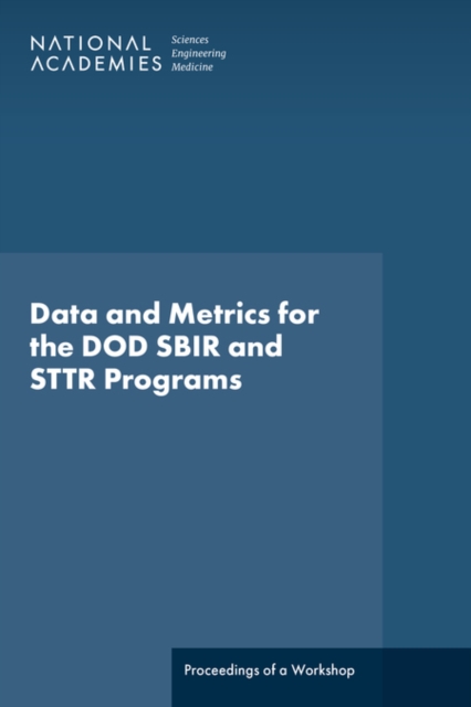 Data and Metrics for the DOD SBIR and STTR Programs: Proceedings of a Workshop