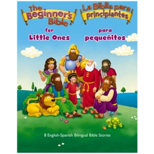 The Beginner’s Bible for Little Ones (Bilingual) / La Biblia para principiantes para pequenitos (Bilingue): 8 English-Spanish Bilingual Bible Stories
