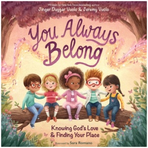 You Always Belong: Knowing God’s Love and Finding Your Place