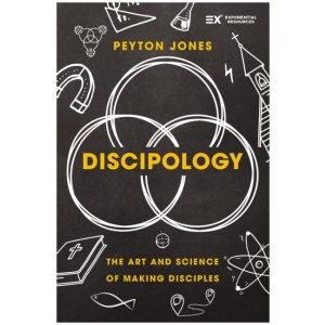 Discipology: The Art and Science of Making Disciples