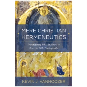 Mere Christian Hermeneutics: Transfiguring What It Means to Read the Bible Theologically