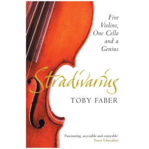 Stradivarius: Five Violins, One Cello and a Genius
