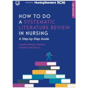 How to do a Systematic Literature Review in Nursing: A Step-by-Step Guide, 3/e