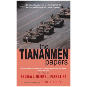 The Tiananmen Papers: The Chinese Leadership's Decision to Use Force Against Their Own People - In Their Own Words