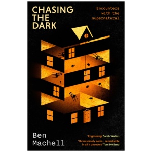 Chasing the Dark: Encounters with the supernatural