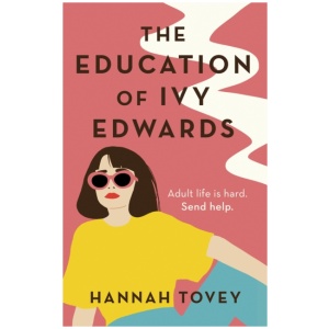 The Education of Ivy Edwards: a totally hilarious and relatable romantic comedy