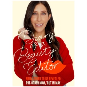 Diary of a Beauty Editor: What works, what doesn’t – from the woman who really knows