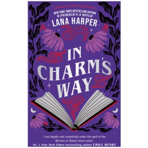 In Charm's Way: A deliciously witchy rom-com of forbidden spells and unexpected love