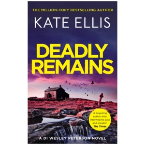 Deadly Remains: The gripping mystery in the DI Wesley Peterson crime series