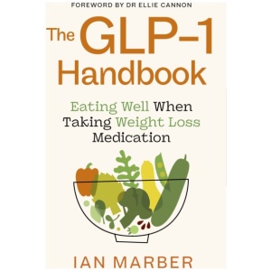 The GLP-1 Handbook: Eating well when taking weight loss medication