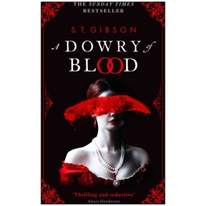 A Dowry of Blood: THE GOTHIC SUNDAY TIMES BESTSELLER
