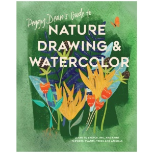 Peggy Dean's Guide to Nature Drawing: Learn to Sketch, Ink, and Paint Flowers, Plants, Tress, and Animals