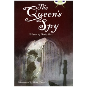 Bug Club Independent Fiction Year 6 Red A The Queen's Spy