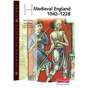 Heinemann Advanced History: Medieval England 1042-1228